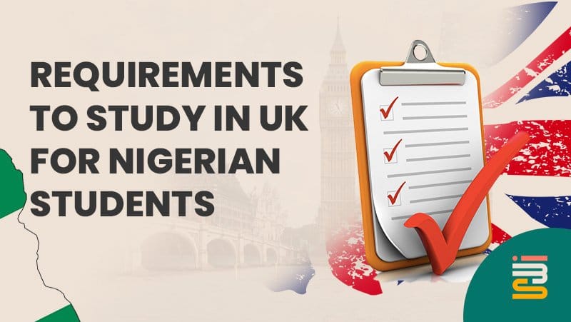 Requirements to Study in UK for Nigerian Students