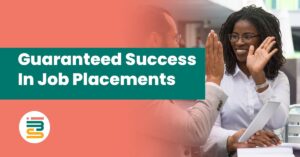 Guaranteed Success in Job Placements