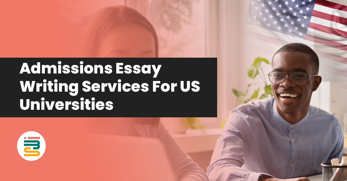 Admissions essay writing services for US universities