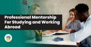 Professional mentorship for studying and working abroad