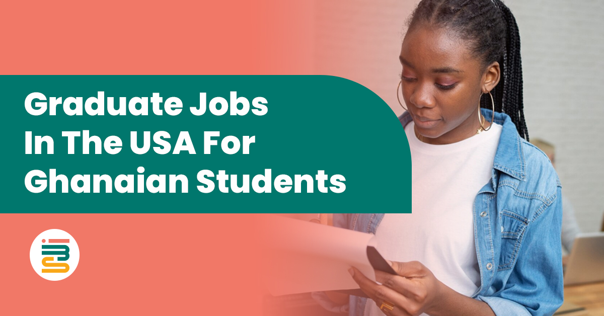 Graduate jobs in the USA for Ghanaian students